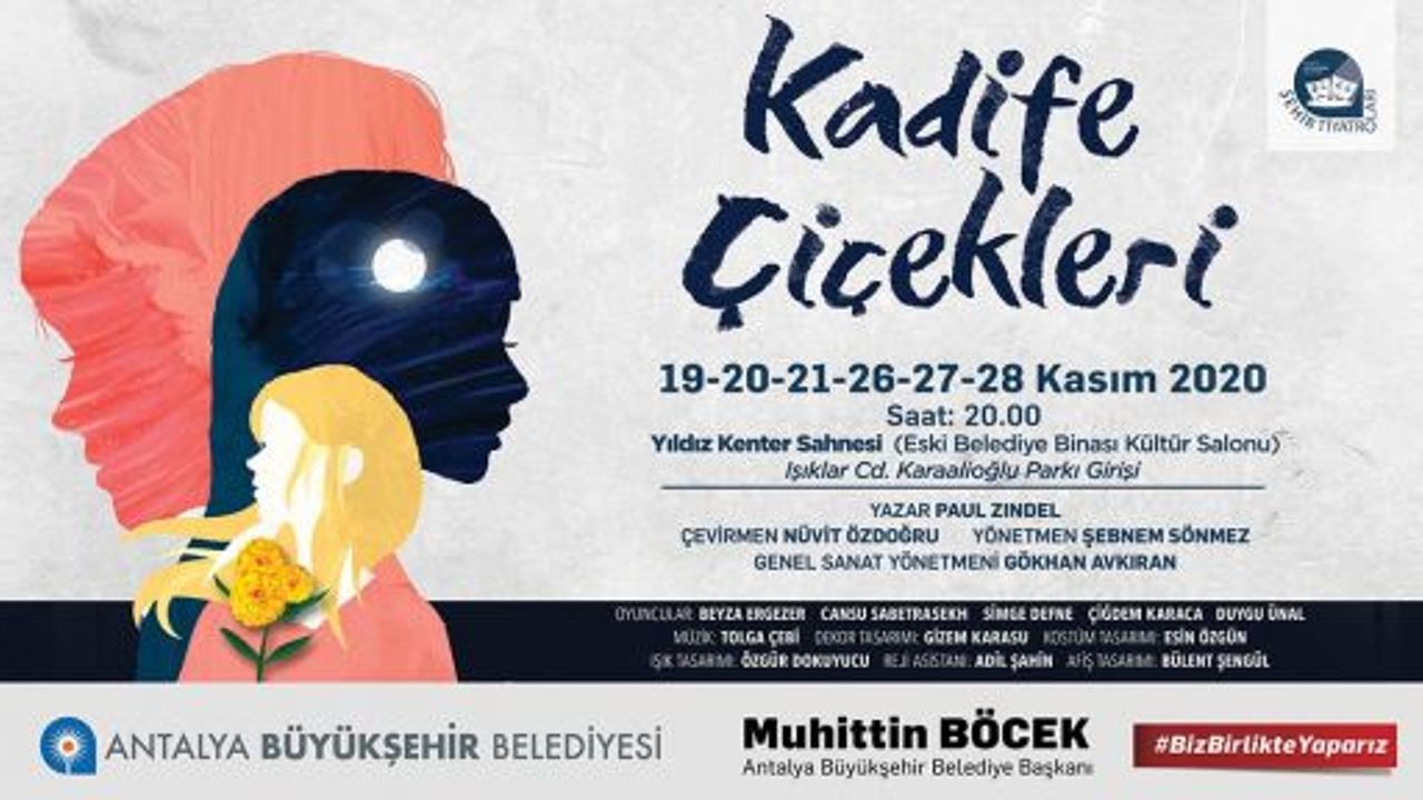 'Kadife Çiçekleri isimli oyun tiyatro severler le buluşacak.