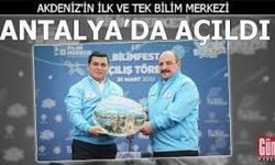 Akdeniz'in ise ilk bilim merkezi Antalya Bilim Merkezi Açıldı.
