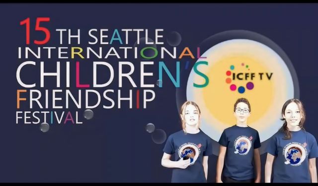 15. Uluslararası Çocuk Dostluk Festivali (ICFF) Seattle'ı büyülemeye hazır!